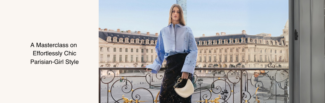 A Masterclass on Effortlessly Chic Parisian-Girl Style